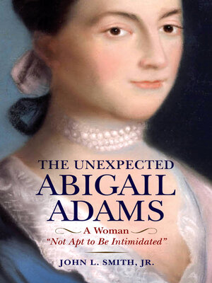cover image of The Unexpected Abigail Adams